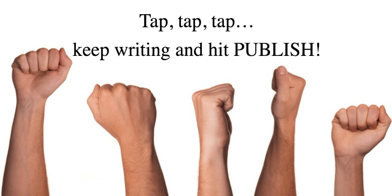 Keep Writing and Hit Publish