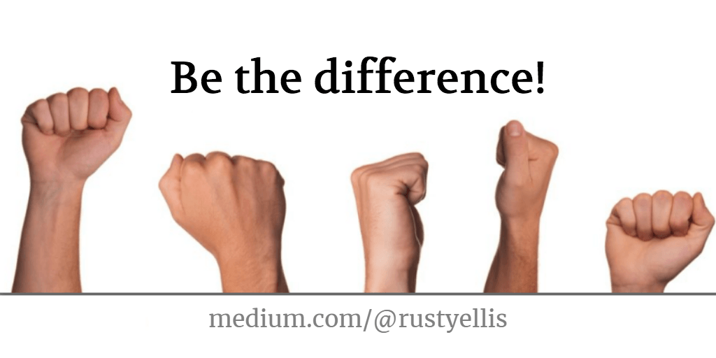 Be the difference - medium rustyellis
